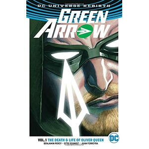 Benjamin Percy - GEBRAUCHT Green Arrow Vol. 1: The Death and Life Of Oliver Queen (Rebirth) - Preis vom 01.06.2023 05:06:16 h