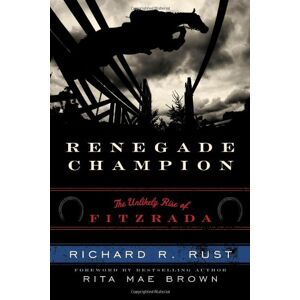 Rust, Richard R. - GEBRAUCHT Renegade Champion: The Unlikely Rise of Fitzrada - Preis vom 06.09.2023 05:03:33 h