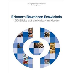 Bernd Brandes-Druba - GEBRAUCHT Erinnern Bewahren Entwickeln: 100 Blicke auf die Kultur im Norden - Preis vom 06.09.2023 05:03:33 h
