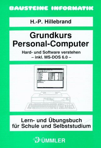 Hans-Peter Hillebrand - GEBRAUCHT Grundkurs Personal- Computer. Hard- und Software verstehen. Incl. MS- DOS 6.0 - Preis vom 18.04.2024 05:05:10 h