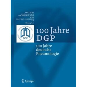 Rainer Dierkesmann - GEBRAUCHT 100 Jahre DGP: 100 Jahre deutsche Pneumologie - Preis vom 28.04.2024 04:54:08 h