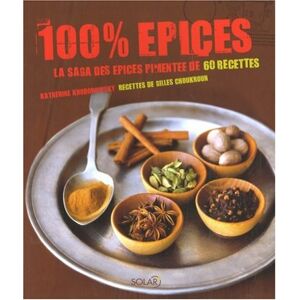 Katherine Khodorowsky - GEBRAUCHT 100% Epices : La saga des épices pimentée de 60 recettes - Preis vom 30.04.2024 04:54:15 h