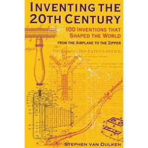 Stephen Van Dulken - GEBRAUCHT Inventing the 20th Century: 100 Inventions That Shaped the World: 100 Inventions That Shaped the World from the Airplane to the Zipper - Preis vom 24.04.2024 05:05:17 h