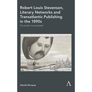 Glenda Norquay - GEBRAUCHT Robert Louis Stevenson, Literary Networks and Transatlantic Publishing in the 1890s: The Author Incorporated (Anthem Studies in Book History, Publishing and Print Culture) - Preis vom 06.05.2024 04:58:55 h