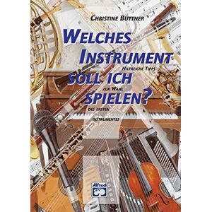 Christine Büttner - GEBRAUCHT Welches Instrument soll ich spielen?: Hilfreiche Tipps zur Wahl des ersten Instruments - Preis vom 04.05.2024 04:57:19 h