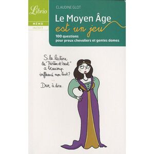 Claudine Glot - GEBRAUCHT Le Moyen Age est un jeu : 100 questions pour preux chevaliers et gentes dames - Preis vom 05.05.2024 04:53:23 h