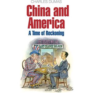 Charles Dumas - GEBRAUCHT China and America: A Time of Reckoning - Preis vom 09.05.2024 04:53:29 h