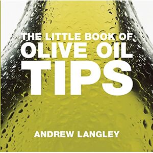 Andrew Langley - GEBRAUCHT The Little Book of Olive Oil Tips (Little Books of Tips) - Preis vom 05.05.2024 04:53:23 h