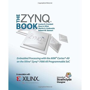 Crockett, Louise H - GEBRAUCHT The Zynq Book: Embedded Processing with the Arm Cortex-A9 on the Xilinx Zynq-7000 All Programmable Soc - Preis vom 06.05.2024 04:58:55 h