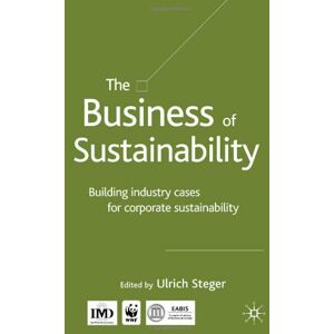 Ulrich Steger - GEBRAUCHT The Business of Sustainability: Building Industry Cases for Corporate Sustainability - Preis vom 25.04.2024 05:08:43 h