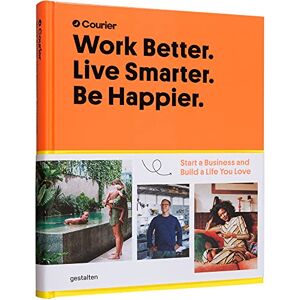 Courier - GEBRAUCHT Work Better. Live Smarter. Be Happier.: Start a Business and Build a Life You Love - Preis vom 03.05.2024 04:54:52 h