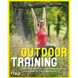 Kristin Granum Rosebø - GEBRAUCHT Outdoortraining: Mit über 100 Kraft- und Ausdauerübungen und über 20 Trainingsplänen - Preis vom 24.04.2024 05:05:17 h