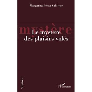 Margarita Perea Zaldivar - GEBRAUCHT Le mystère des plaisirs volés - Preis vom 05.05.2024 04:53:23 h