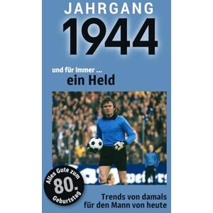 Nadja Kühnlieb - GEBRAUCHT Jahrgang 1944 und für immer ... ein Held: Das Buch für alle Männer zum 80. Geburtstag   Die perfekte Kombination aus Glückwunschkarte & Geschenkbuch mit 100 Seiten - Preis vom 18.04.2024 05:05:10 h