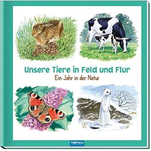 Trötsch Verlag e.K. - GEBRAUCHT Unsere Tiere in Feld und Flur: Ein Jahr in der Natur - Preis vom 25.04.2024 05:08:43 h