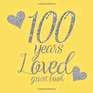 Guestbooks, Ever After - GEBRAUCHT 100 Years Loved Guest Book: Silver Glitter Hearts and Sunflower Yellow - Birthday/Anniversary/Wedding/Memorial/Farewell/Event Party Signing Message ... Keepsake Present for Special Memories - Preis vom 02.05.2024 04:56:1