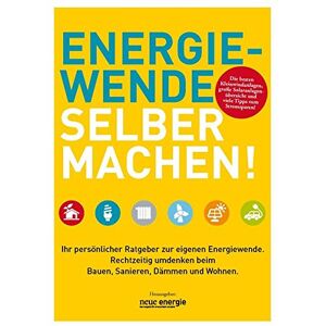 Bundesverband Windenergie e.V. - GEBRAUCHT ENERGIEWENDE SELBER MACHEN!: Ihr persönlicher Ratgeber zur eigenen Energiewende. Rechtzeitig umdenken beim Bauen, Sanieren, Dämmen und Wohnen. - Preis vom 26.04.2024 05:02:28 h