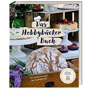 Hobbybäcker Versand GmbH - GEBRAUCHT Das Hobbybäcker Buch: Von rustikal-herzhaft bis traumhaft-süß - Preis vom 28.04.2024 04:54:08 h