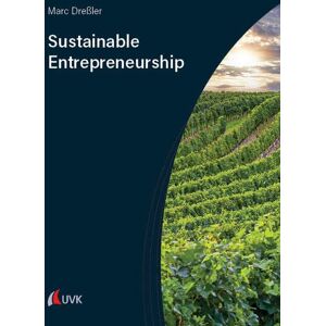 Marc Dressler - GEBRAUCHT Sustainable Entrepreneurship: A Guide to Strategic Business Management for for Small Entrepreneurs in the Wine Industry and beyond - Preis vom 25.04.2024 05:08:43 h