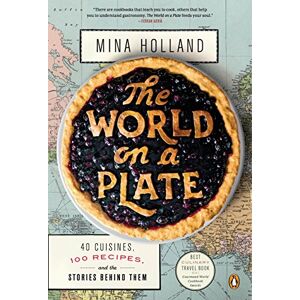 Mina Holland - GEBRAUCHT The World on a Plate: 40 Cuisines, 100 Recipes, and the Stories Behind Them - Preis vom 05.05.2024 04:53:23 h