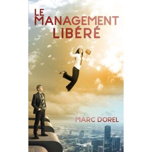 Marc Dorel - GEBRAUCHT Le management libéré - Preis vom 05.05.2024 04:53:23 h