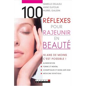 Isabelle Delaleu - GEBRAUCHT 100 Réflexes pour rajeunir en beauté - Preis vom 05.05.2024 04:53:23 h