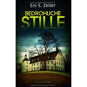 Zeller, Eni E. - GEBRAUCHT Bedrohliche Stille - Preis vom 15.04.2024 05:04:46 h