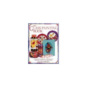 Jane Dunsterville - GEBRAUCHT The Glass Painting Book: The Complete Introduction, Including Over 20 Projects and 50 Trace-off Motifs - Preis vom 08.05.2024 04:49:53 h