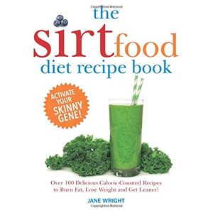 Jane Wright - GEBRAUCHT The Sirtfood Diet Recipe Book: Over 100 Delicious Calorie-Counted Recipes to Burn Fat, Lose Weight and Get Leaner! - Preis vom 05.05.2024 04:53:23 h