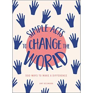 Amy Neumann - GEBRAUCHT Simple Acts to Change the World: 500 Ways to Make a Difference - Preis vom 30.04.2024 04:54:15 h