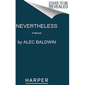 Alec Baldwin - GEBRAUCHT Nevertheless: A Memoir - Preis vom 06.05.2024 04:58:55 h