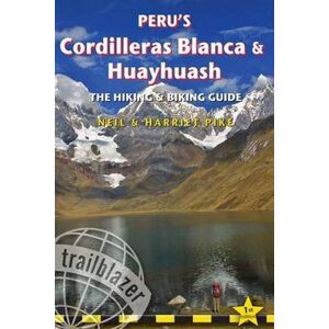 Harriet Pike - GEBRAUCHT Peru's Cordilleras Blanca & Huayhuash: Practical Guide with 50 Detailed Route Maps & Descriptions Covering 20 Hiking Trails & 30 Days of Paved & Dirt Road Cycle Touring (Trailblazer) - Preis vom 03.05.2024 04:54:52 h