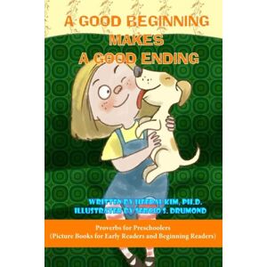 Heedal Kim - GEBRAUCHT A Good Beginning Makes a Good Ending: Picture Books for Early Readers and Beginner Readers (Children's E-book for Ages 2 to 6 (Picture Books for Early Readers and Beginner Readers), Band 3) - Preis vom 30.04.2024 04:54:15 h