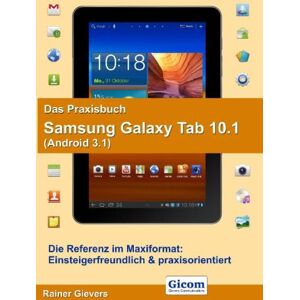 Rainer Gievers - GEBRAUCHT Das Praxisbuch Samsung Galaxy Tab 10.1 (Android 3.1) - Preis vom 09.05.2024 04:53:29 h