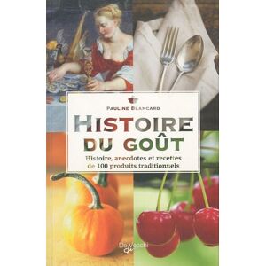 Pauline Blancard - GEBRAUCHT Histoire du goût : Histoire, anecdotes et recettes de 100 produits traditionnels - Preis vom 05.05.2024 04:53:23 h