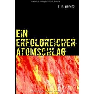 Hafner, E. E. - GEBRAUCHT Ein erfolgreicher Atomschlag - Preis vom 30.04.2024 04:54:15 h