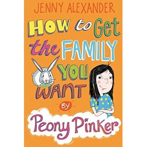 Jenny Alexander - GEBRAUCHT How To Get The Family You Want by Peony Pinker - Preis vom 04.05.2024 04:57:19 h