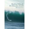 Matthias Politycki - GEBRAUCHT Die Sekunden danach: 88 Gedichte - Preis vom 18.04.2024 05:05:10 h