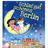 GEBRAUCHT Schlaf gut schönes Berlin: Traumhafte Gute-Nacht Reime - Preis vom 18.04.2024 05:05:10 h