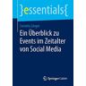 Cornelia Zanger - GEBRAUCHT Ein Überblick zu Events im Zeitalter von Social Media (essentials) - Preis vom 19.04.2024 05:01:45 h