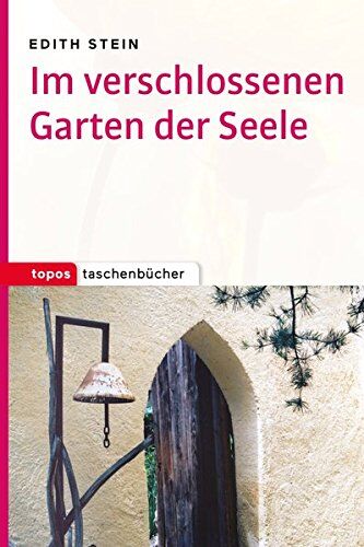 Edith Stein - GEBRAUCHT Im verschlossenen Garten der Seele (Topos Taschenbücher) - Preis vom 20.08.2023 05:07:21 h