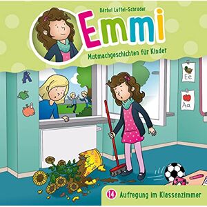 Bärbel Löffel-Schröder - Aufregung im Klassenzimmer - Folge 14: Emmi - Mutmachgeschichten für Kinder (Folge 14) (Emmi - Mutmachgeschichten für Kinder, 14, Band 14)
