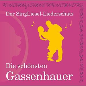 SingLiesel Verlag - Die schönsten Gassenhauer (CD): Der SingLiesel-Liederschatz