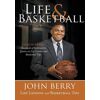 John Berry - Life and Basketball: Life Lessons and Basketball Tips