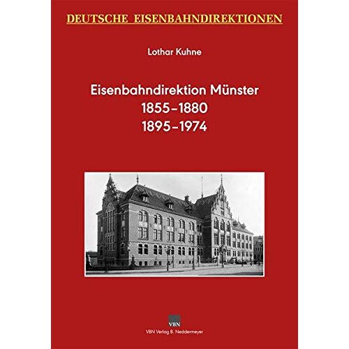 Lothar Kuhne - Deutsche Eisenbahndirektionen – Eisenbahndirektion Münster: 1855–1888 und 1895–1974