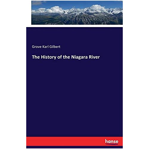 Gilbert, Grove Karl – The History of the Niagara River