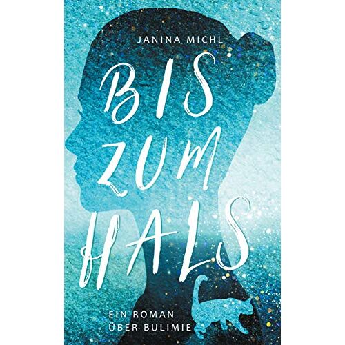 Janina Michl – Bis zum Hals: Ein Roman über Bulimie