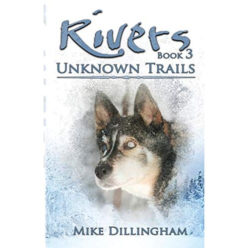 Mike Dillingham – Rivers: Unknown Trails