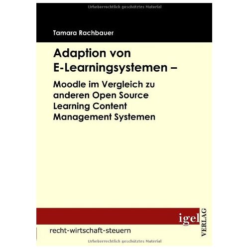 Tamara Rachbauer – Adaption von E-Learningsystemen – Moodle im Vergleich zu anderen Open Source Learning Content Management Systemen