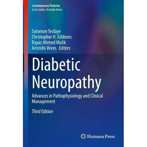 Solomon Tesfaye – Diabetic Neuropathy: Advances in Pathophysiology and Clinical Management (Contemporary Diabetes)